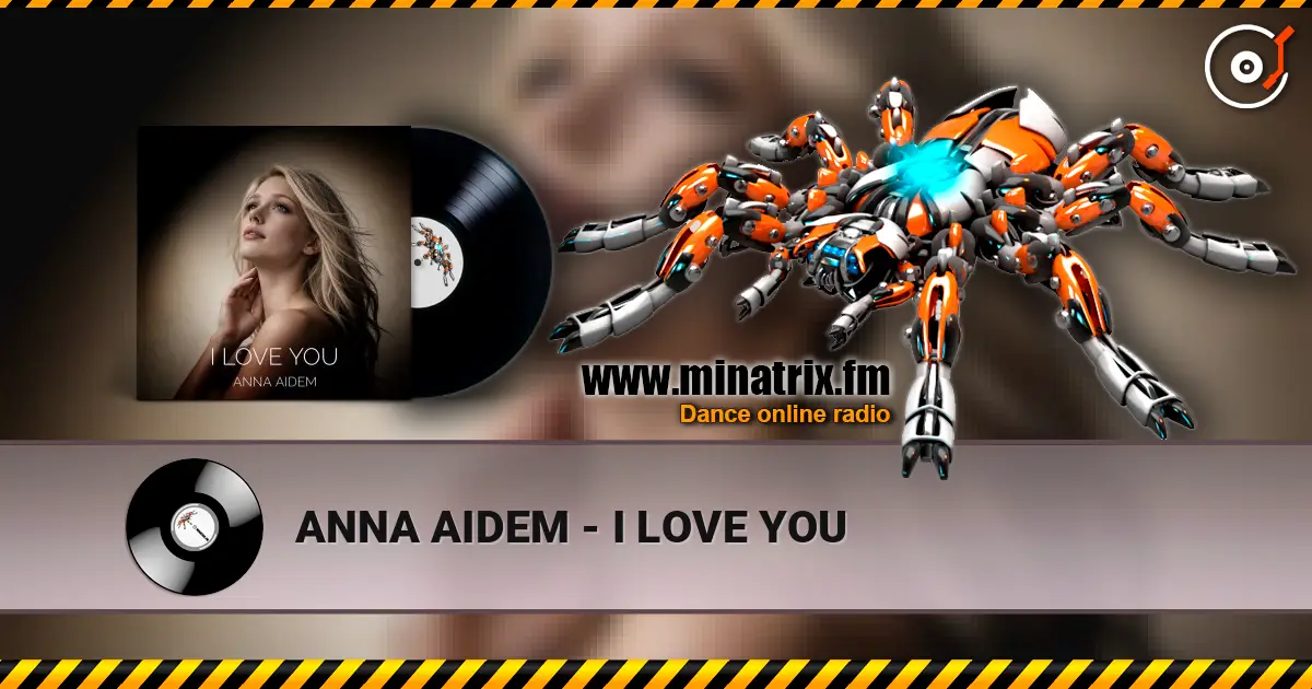 ANNA AIDEM - I LOVE YOU жоғары сапада онлайн тыңдау | Minatrix.FM