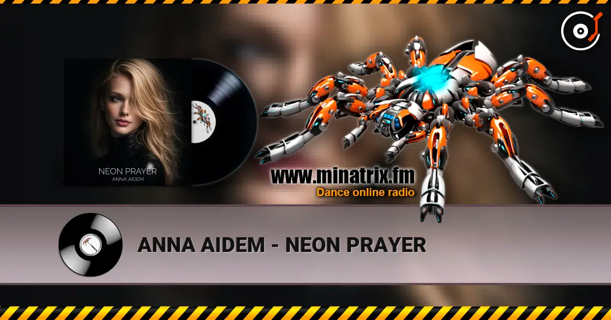 ANNA AIDEM - NEON PRAYER жоғары сапада онлайн тыңдау | Minatrix.FM