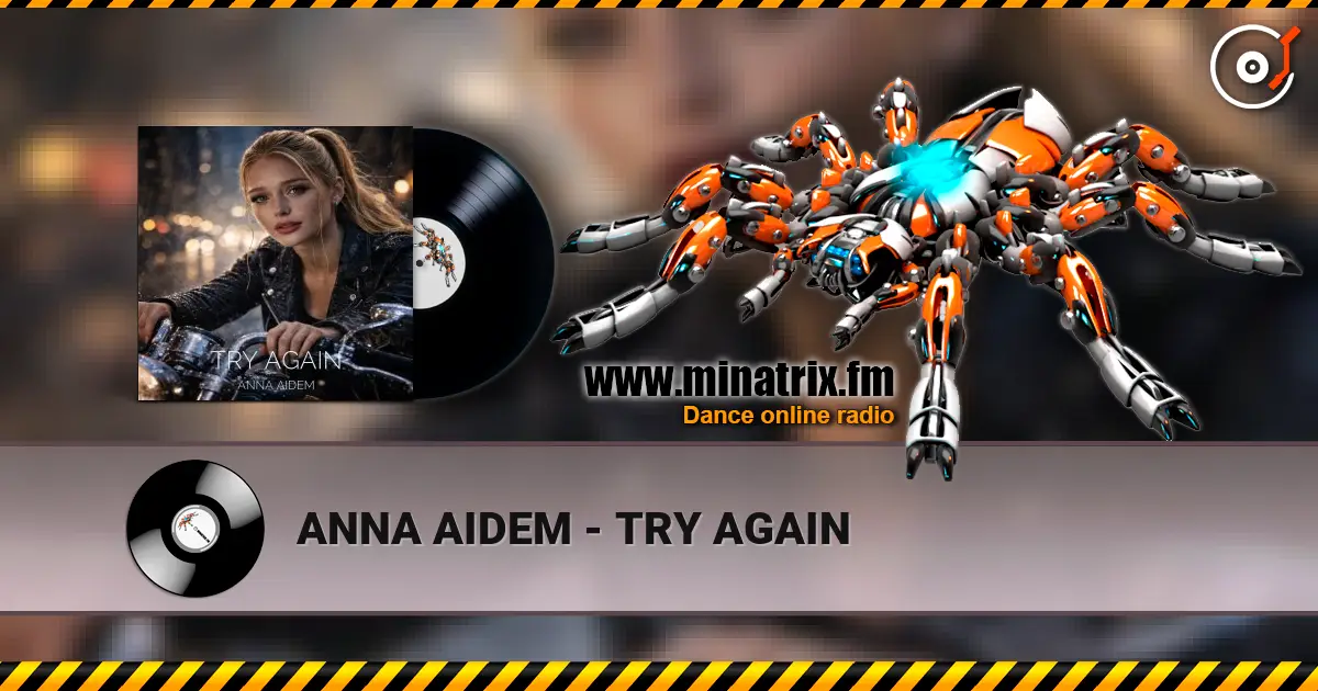ANNA AIDEM - TRY AGAIN жоғары сапада онлайн тыңдау | Minatrix.FM