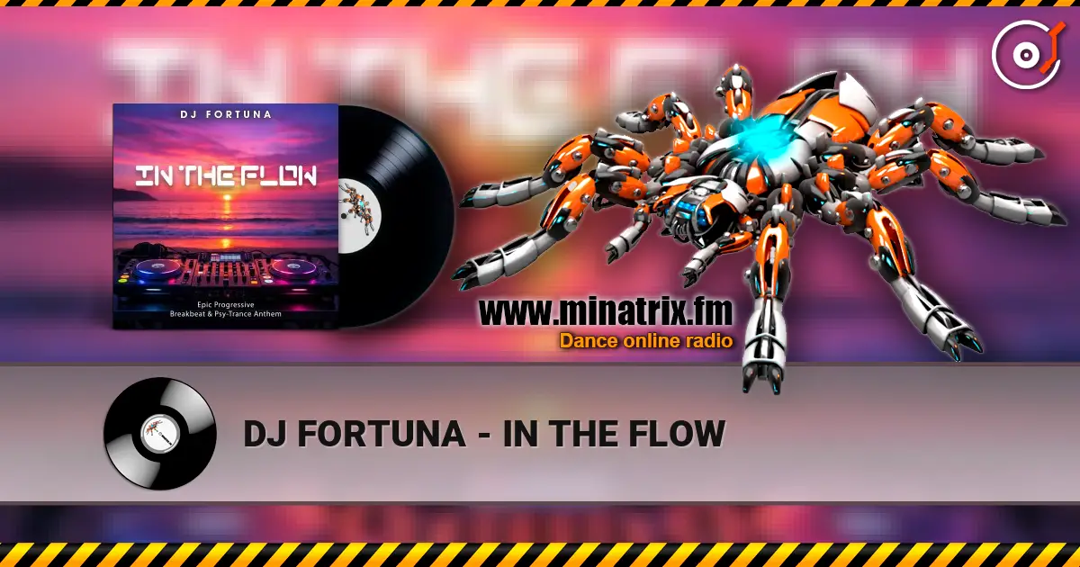 DJ FORTUNA - IN THE FLOW жоғары сапада онлайн тыңдау | Minatrix.FM