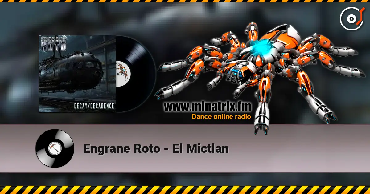 Engrane Roto - El Mictlan жоғары сапада онлайн тыңдау | Minatrix.FM