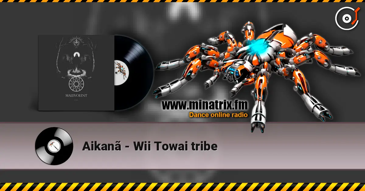 Aikanã - Wii Towai tribe жоғары сапада онлайн тыңдау | Minatrix.FM
