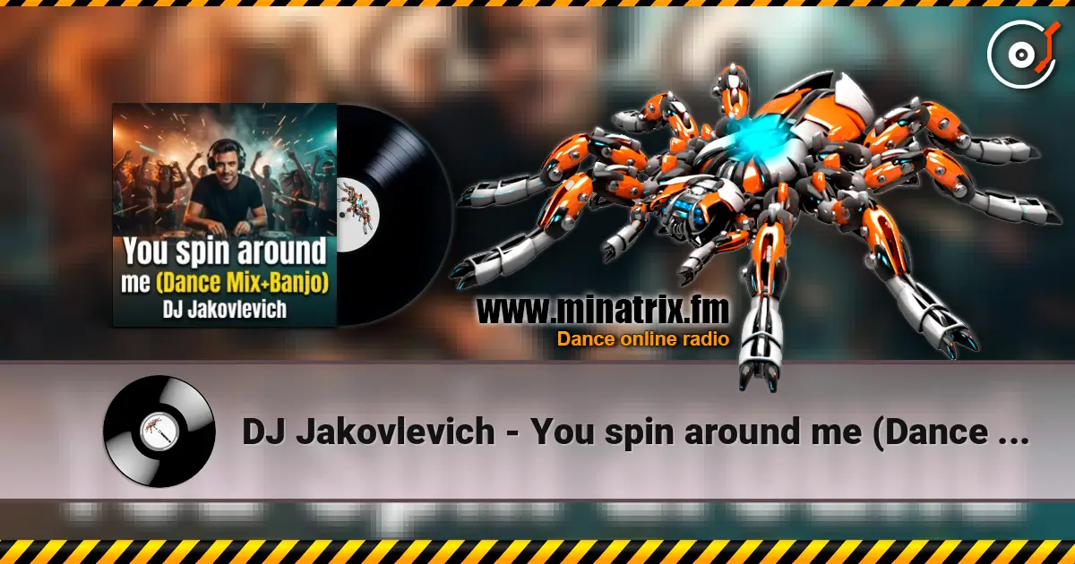 DJ Jakovlevich - You spin around me (Dance Mix+Banjo) жоғары сапада онлайн тыңдау | Minatrix.FM