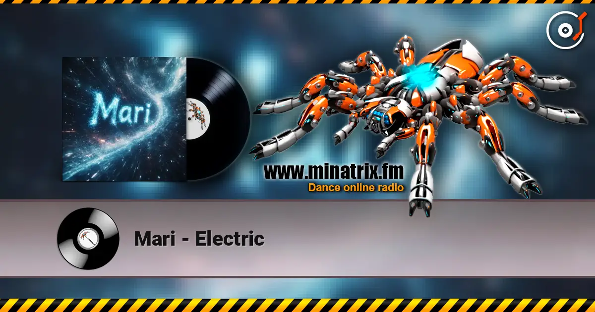 Mari - Electric жоғары сапада онлайн тыңдау | Minatrix.FM