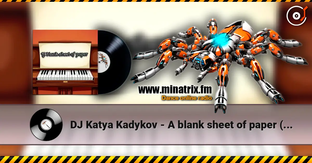 DJ Katya Kadykov - A blank sheet of paper (minatrix_edition) жоғары сапада онлайн тыңдау | Minatrix.FM