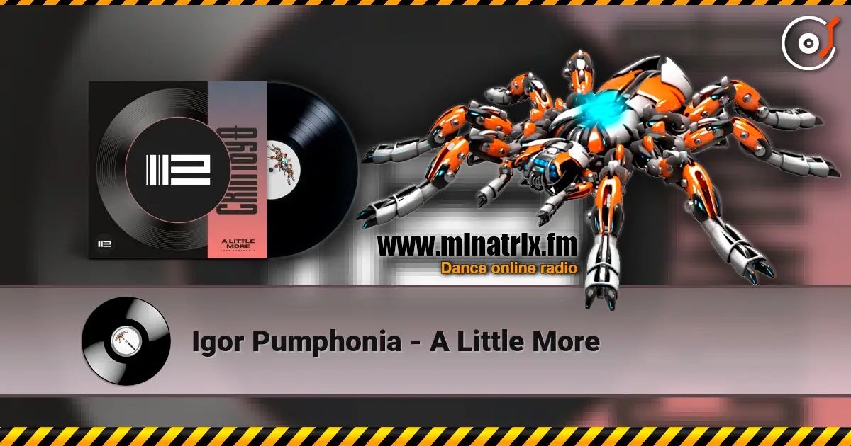Igor Pumphonia - A Little More жоғары сапада онлайн тыңдау | Minatrix.FM