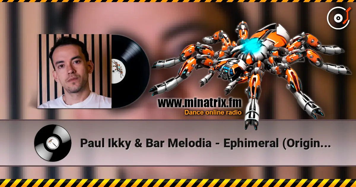 Paul Ikky & Bar Melodia - Ephimeral (Original Mix) жоғары сапада онлайн тыңдау | Minatrix.FM