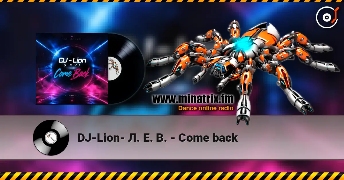 DJ-Lion- Л. Е. В. - Come back жоғары сапада онлайн тыңдау | Minatrix.FM