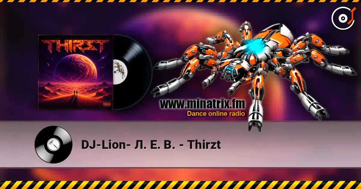 DJ-Lion- Л. Е. В. - Thirzt жоғары сапада онлайн тыңдау | Minatrix.FM