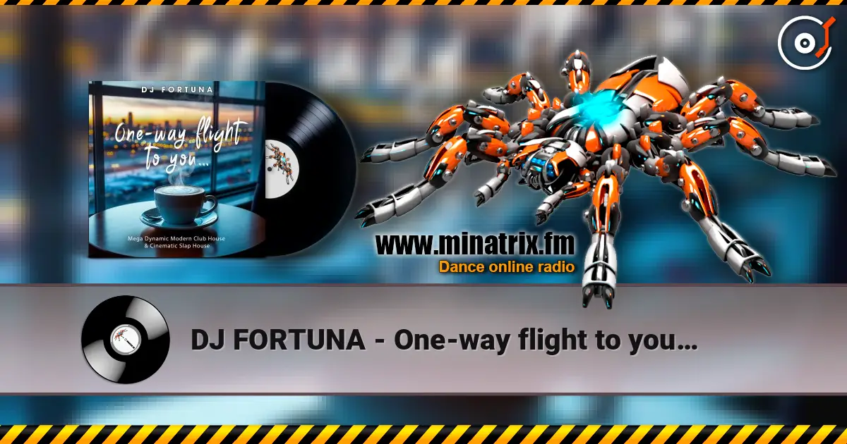 DJ FORTUNA - One-way flight to you… жоғары сапада онлайн тыңдау | Minatrix.FM