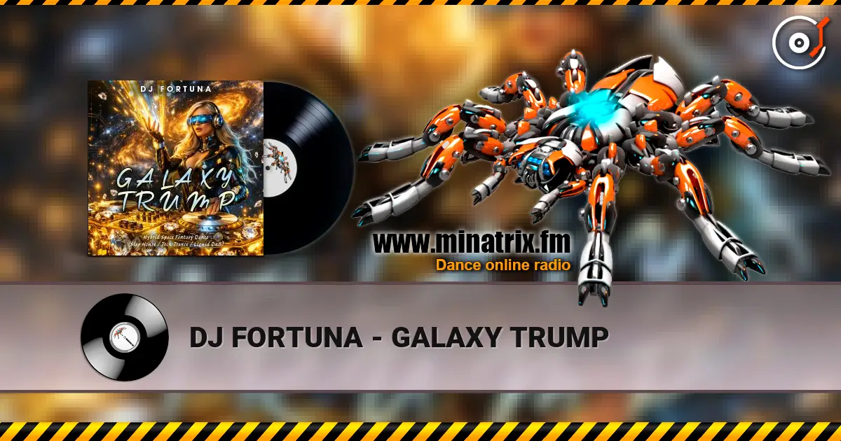 DJ FORTUNA - GALAXY TRUMP жоғары сапада онлайн тыңдау | Minatrix.FM