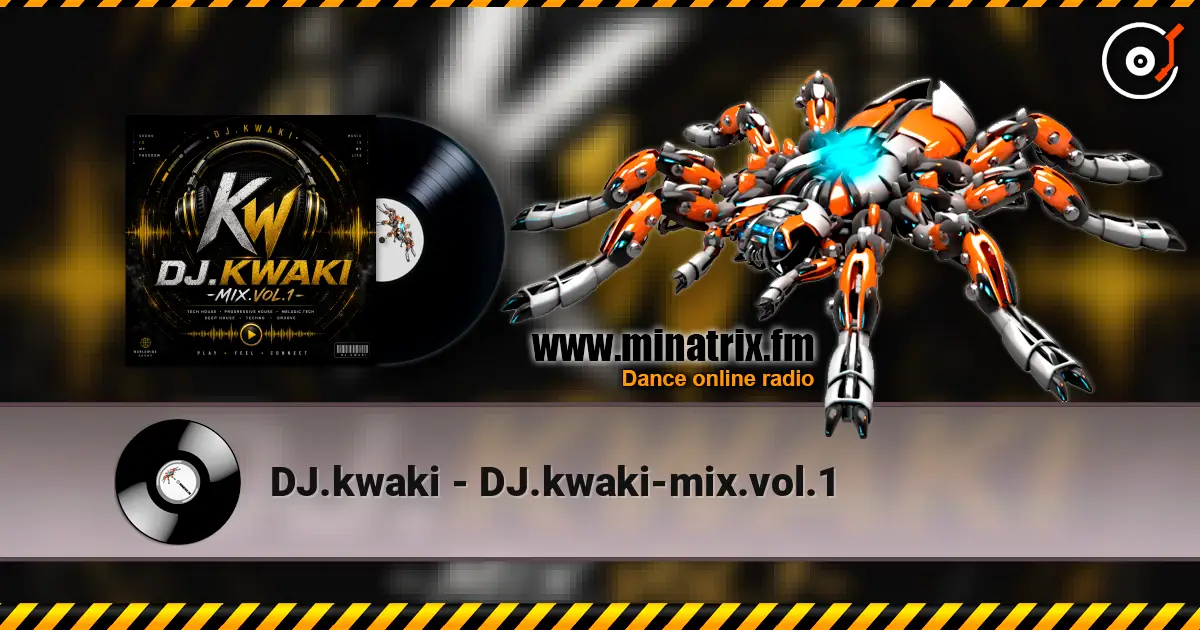 DJ.kwaki - DJ.kwaki-mix.vol.1 жоғары сапада онлайн тыңдау | Minatrix.FM