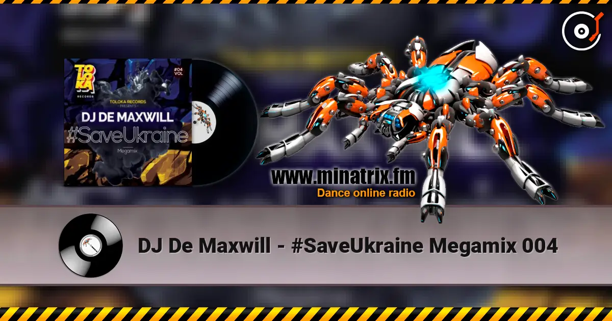DJ De Maxwill - #SaveUkraine Megamix 004 жоғары сапада онлайн тыңдау | Minatrix.FM