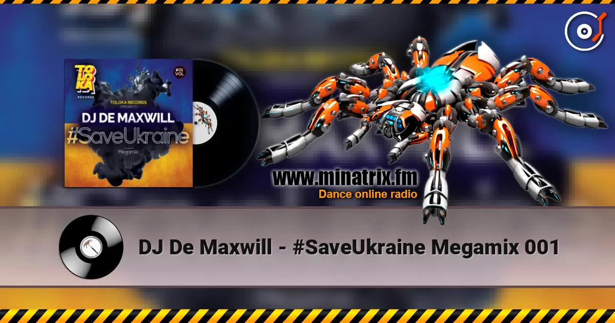 DJ De Maxwill - #SaveUkraine Megamix 001 жоғары сапада онлайн тыңдау | Minatrix.FM