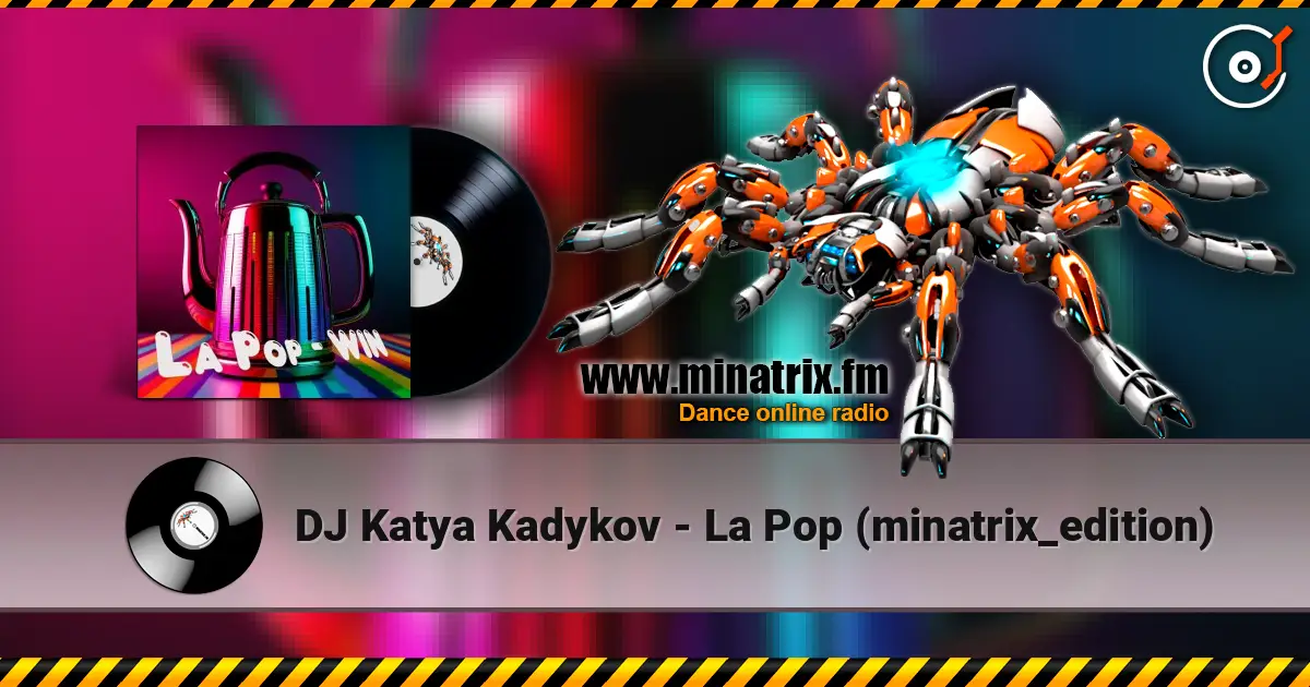 DJ Katya Kadykov - La Pop (minatrix_edition) жоғары сапада онлайн тыңдау | Minatrix.FM