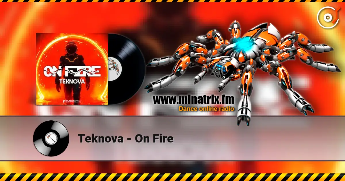 Teknova - On Fire 高品质在线收听 | Minatrix.FM