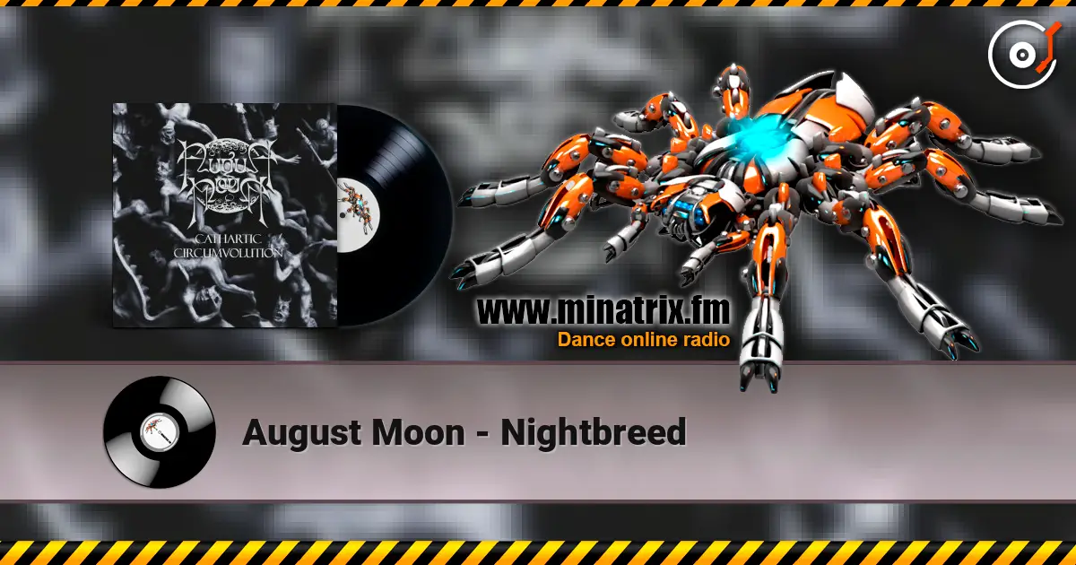 August Moon - Nightbreed жоғары сапада онлайн тыңдау | Minatrix.FM