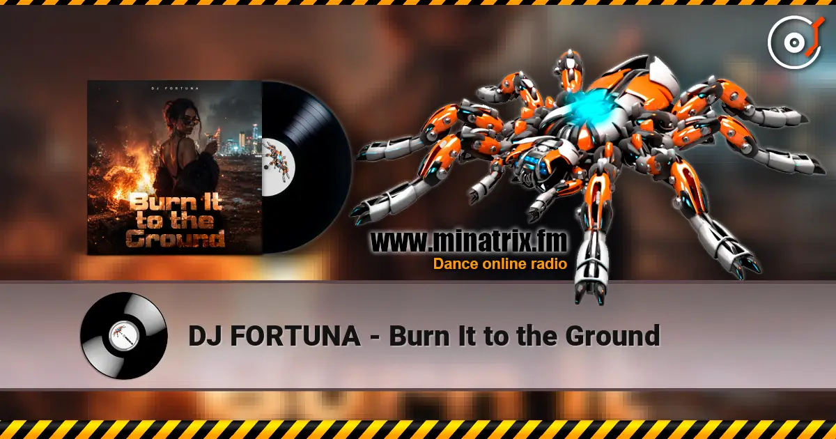 DJ FORTUNA - Burn It to the Ground жоғары сапада онлайн тыңдау | Minatrix.FM