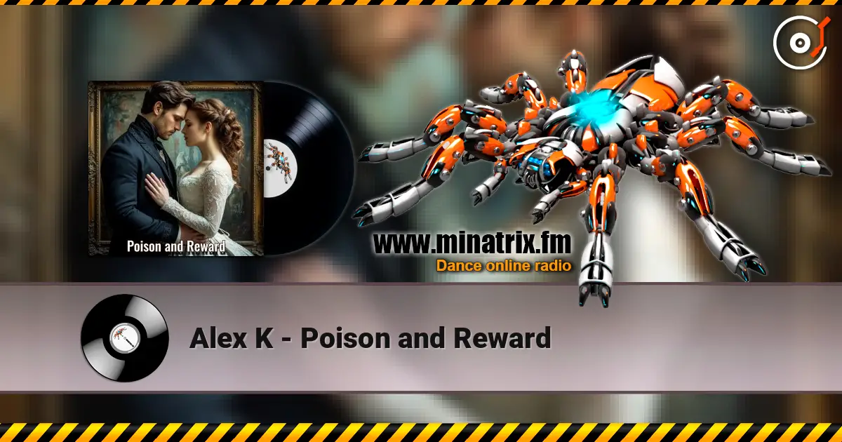 Alex K - Poison and Reward жоғары сапада онлайн тыңдау | Minatrix.FM