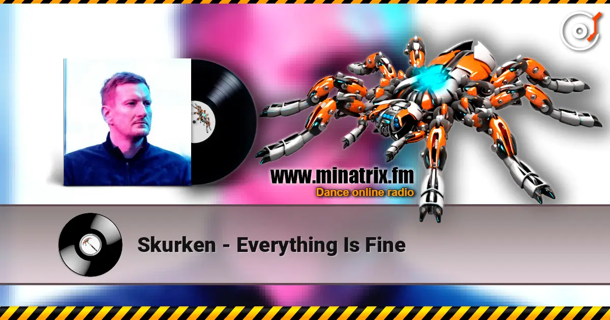 Skurken - Everything Is Fine жоғары сапада онлайн тыңдау | Minatrix.FM