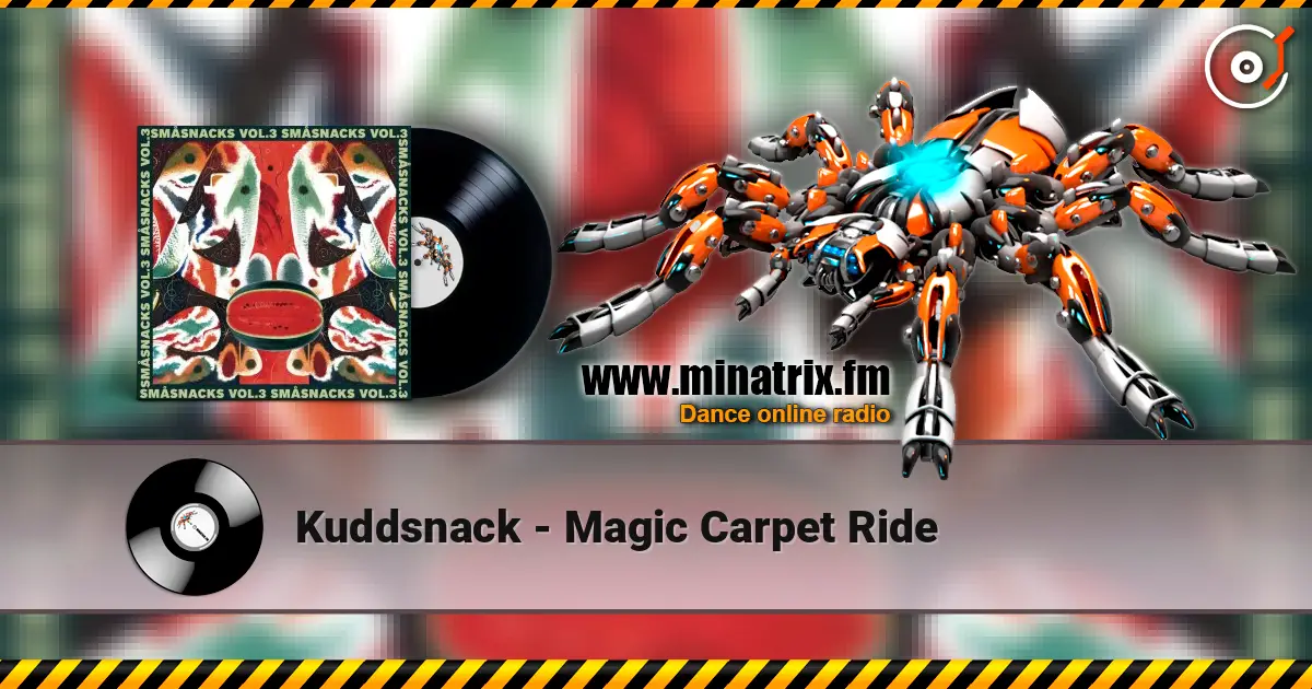 Kuddsnack - Magic Carpet Ride жоғары сапада онлайн тыңдау | Minatrix.FM