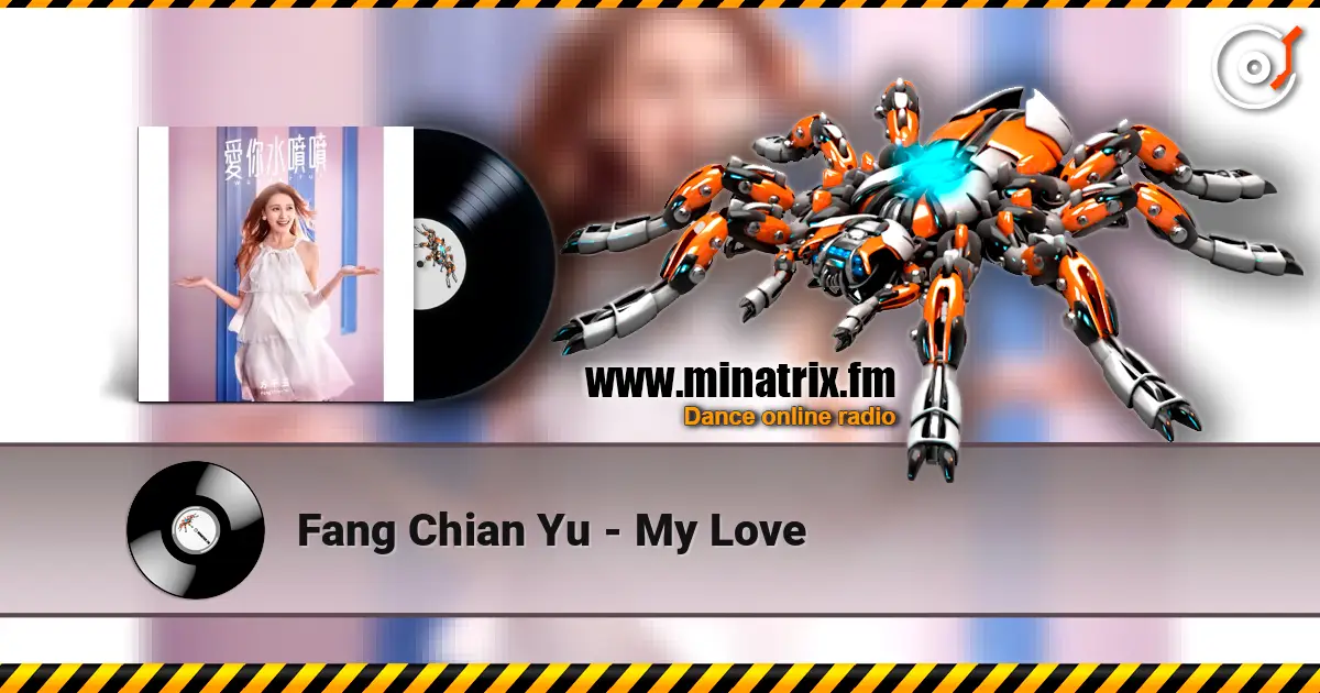 Fang Chian Yu - My Love жоғары сапада онлайн тыңдау | Minatrix.FM
