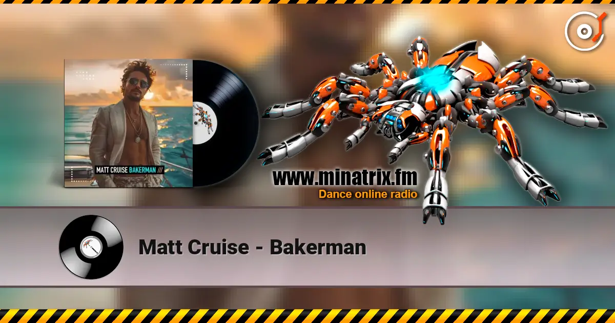 Matt Cruise - Bakerman жоғары сапада онлайн тыңдау | Minatrix.FM