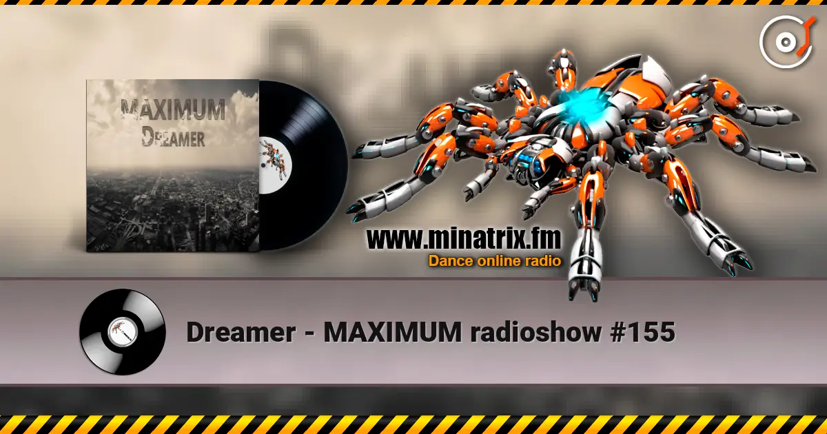 Dreamer - MAXIMUM radioshow #155 жоғары сапада онлайн тыңдау | Minatrix.FM
