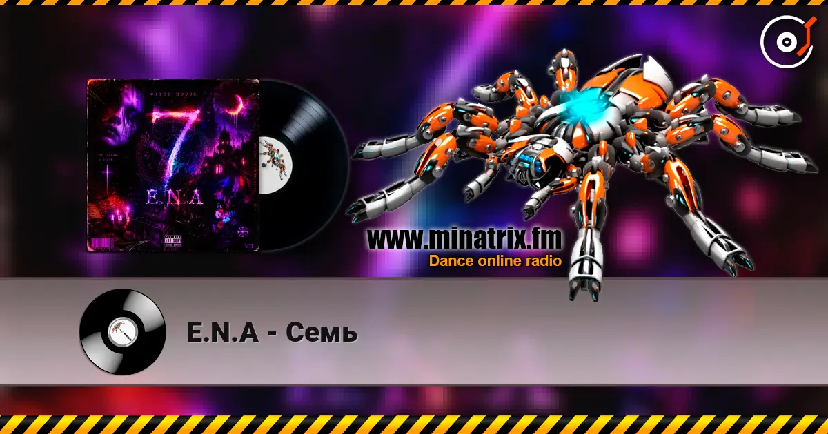 E.N.A - Семь жоғары сапада онлайн тыңдау | Minatrix.FM
