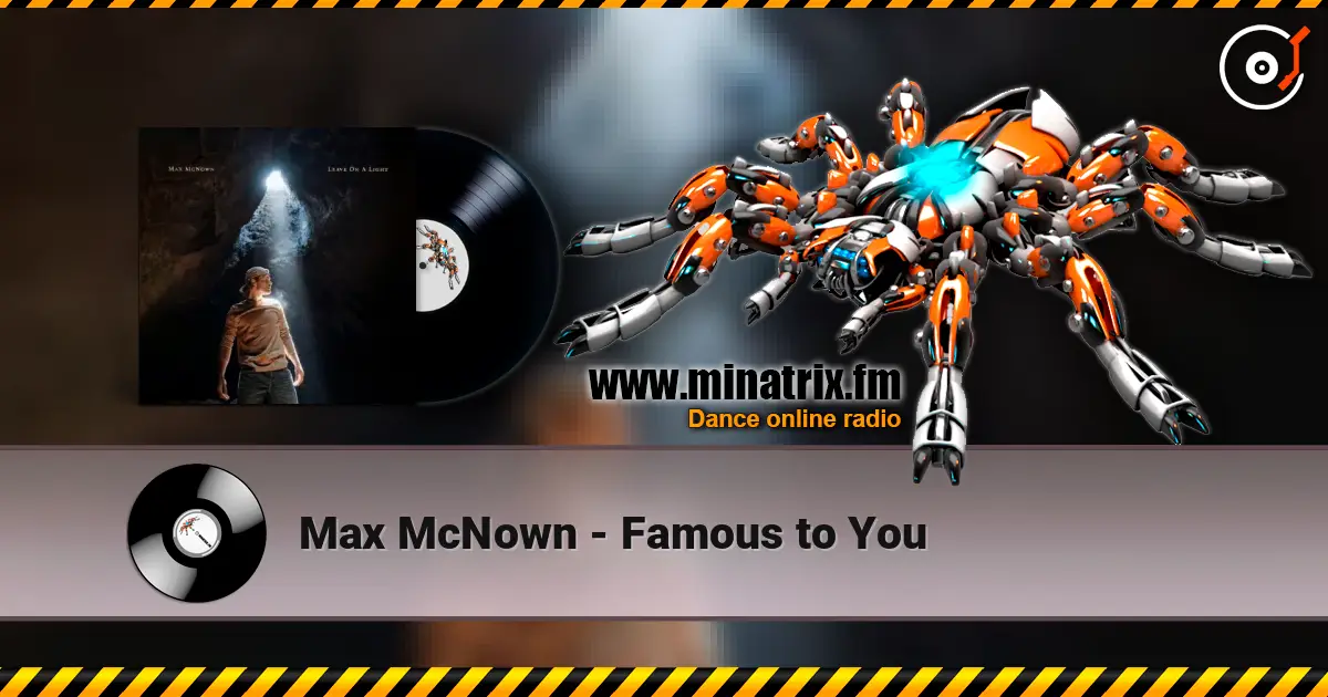 Max McNown - Famous to You жоғары сапада онлайн тыңдау | Minatrix.FM
