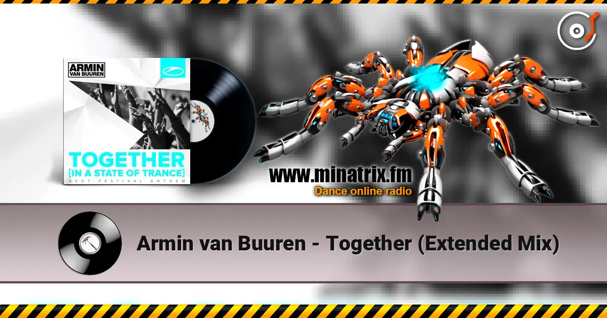 Armin van Buuren - Together (Extended Mix) жоғары сапада онлайн тыңдау | Minatrix.FM
