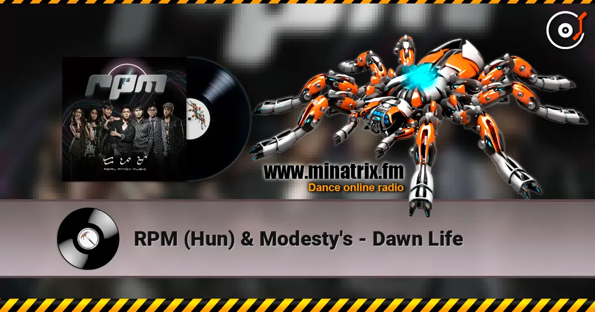 RPM (Hun) & Modesty's - Dawn Life escuchar online en alta calidad | Minatrix.FM