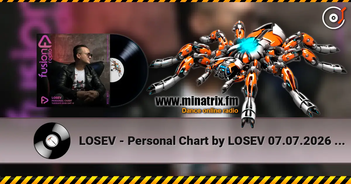 LOSEV - Personal Chart by LOSEV 07.07.2026 #448 жоғары сапада онлайн тыңдау | Minatrix.FM