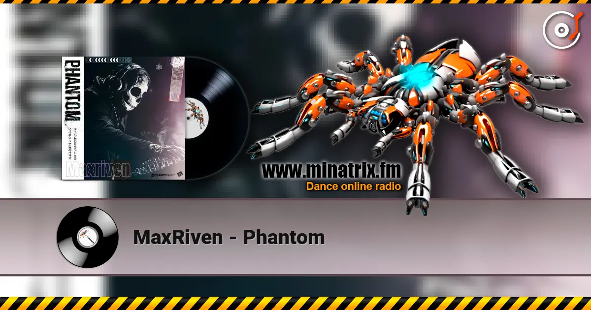 MaxRiven - Phantom 高品质在线收听 | Minatrix.FM