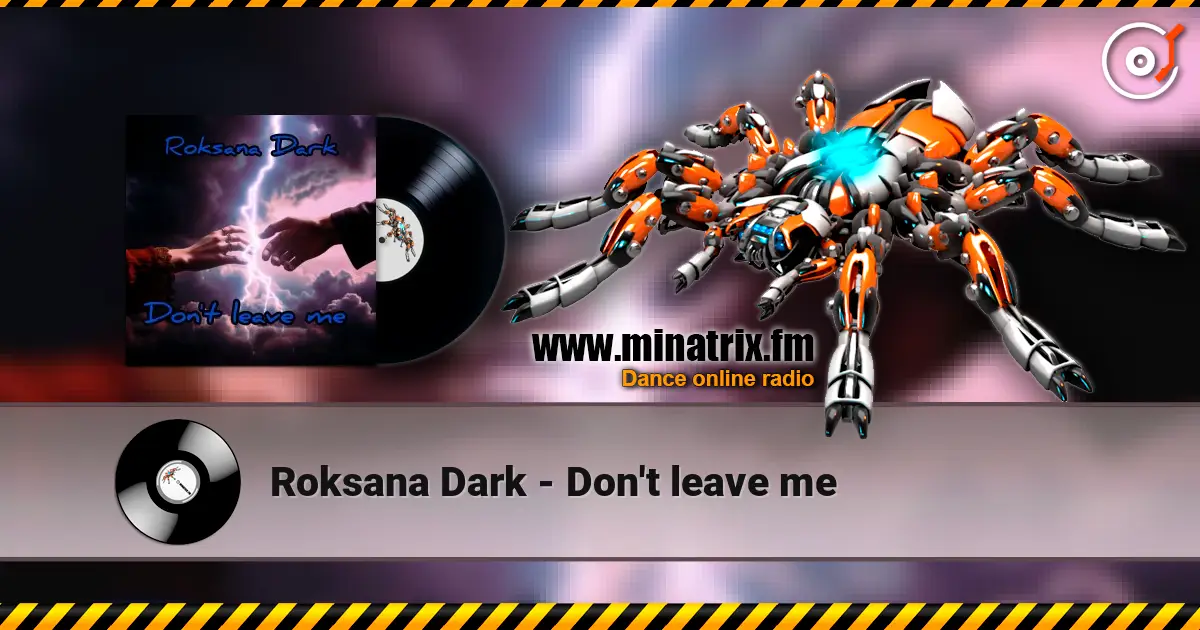 Roksana Dark - Don't leave me жоғары сапада онлайн тыңдау | Minatrix.FM