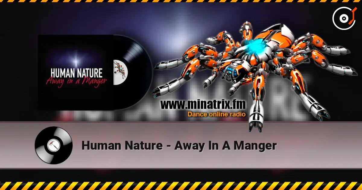 Human Nature - Away In A Manger жоғары сапада онлайн тыңдау | Minatrix.FM