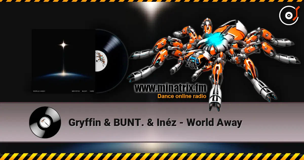Gryffin & BUNT. & Inéz - World Away жоғары сапада онлайн тыңдау | Minatrix.FM