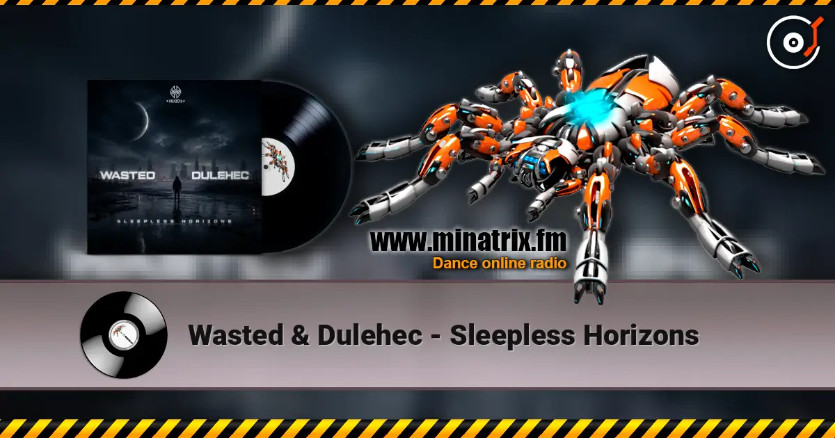 Wasted & Dulehec - Sleepless Horizons жоғары сапада онлайн тыңдау | Minatrix.FM