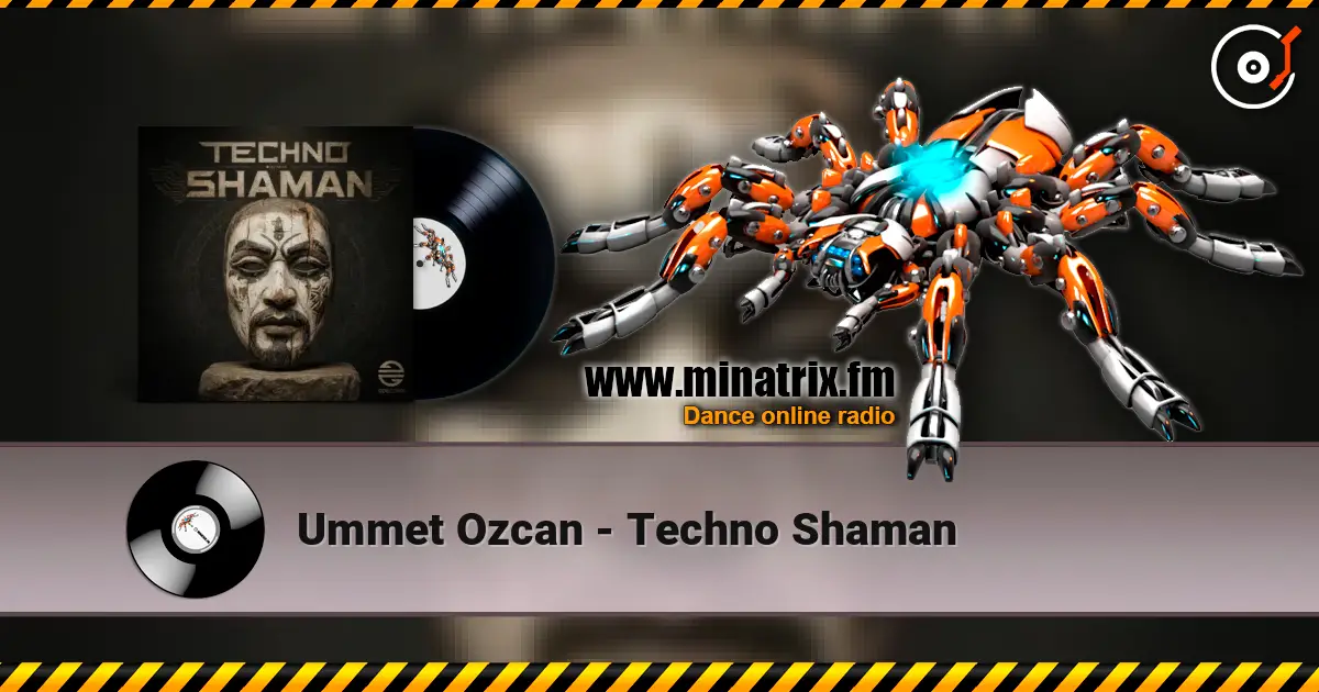 Ummet Ozcan - Techno Shaman жоғары сапада онлайн тыңдау | Minatrix.FM