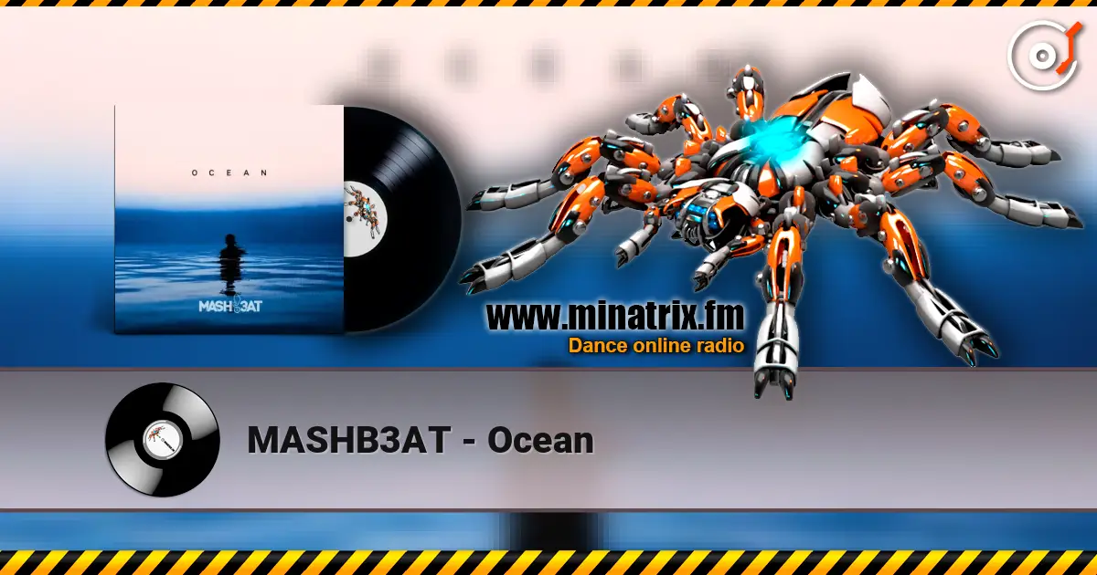 MASHB3AT - Ocean жоғары сапада онлайн тыңдау | Minatrix.FM