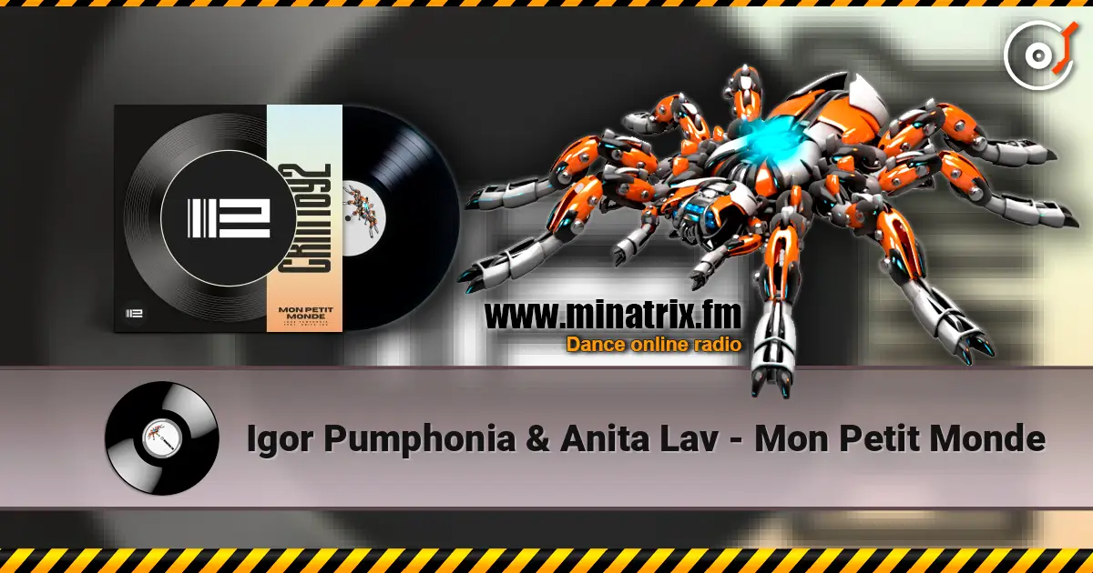 Igor Pumphonia & Anita Lav - Mon Petit Monde жоғары сапада онлайн тыңдау | Minatrix.FM