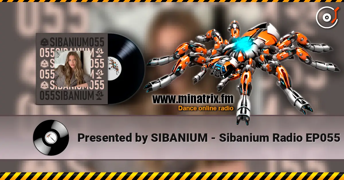 Presented by SIBANIUM - Sibanium Radio EP055 жоғары сапада онлайн тыңдау | Minatrix.FM