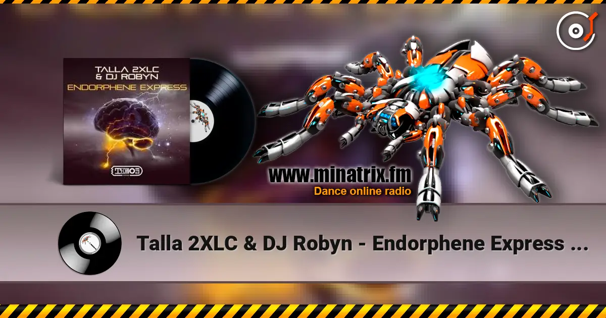 Talla 2XLC & DJ Robyn - Endorphene Express (Extended Mix) жоғары сапада онлайн тыңдау | Minatrix.FM
