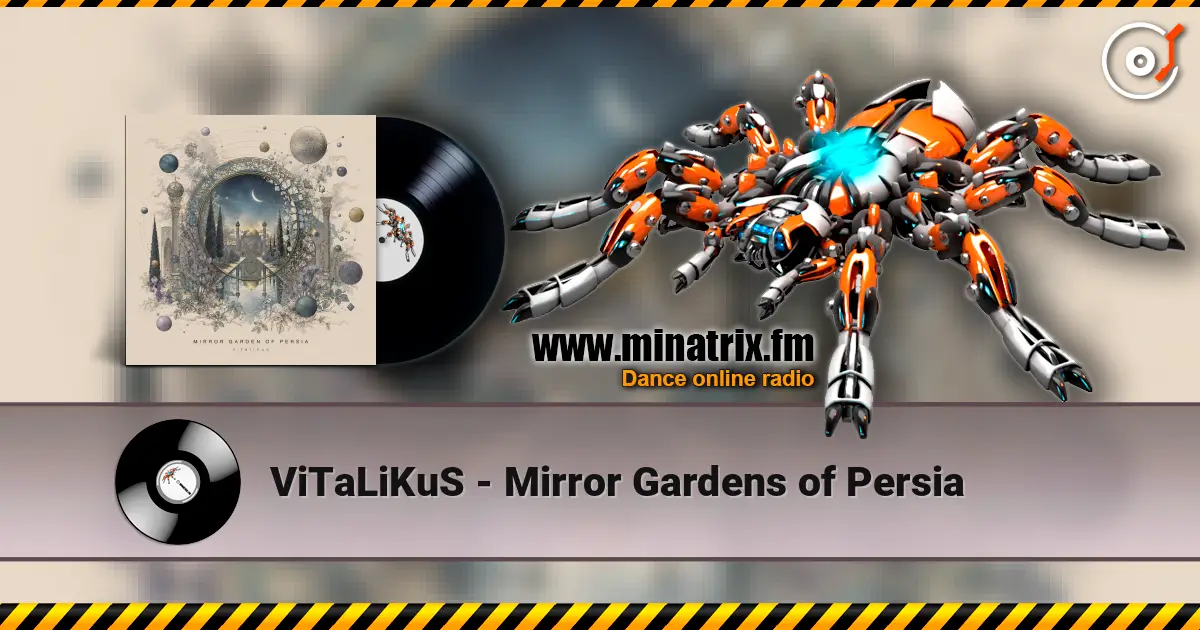 ViTaLiKuS - Mirror Gardens of Persia жоғары сапада онлайн тыңдау | Minatrix.FM