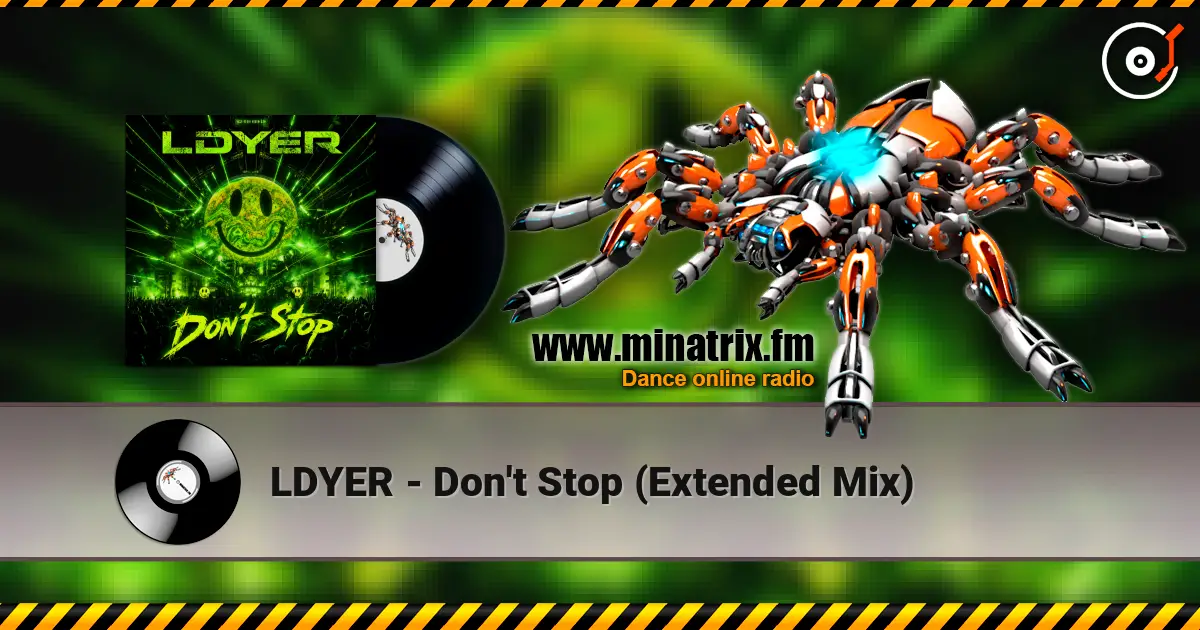 LDYER - Don't Stop (Extended Mix) жоғары сапада онлайн тыңдау | Minatrix.FM