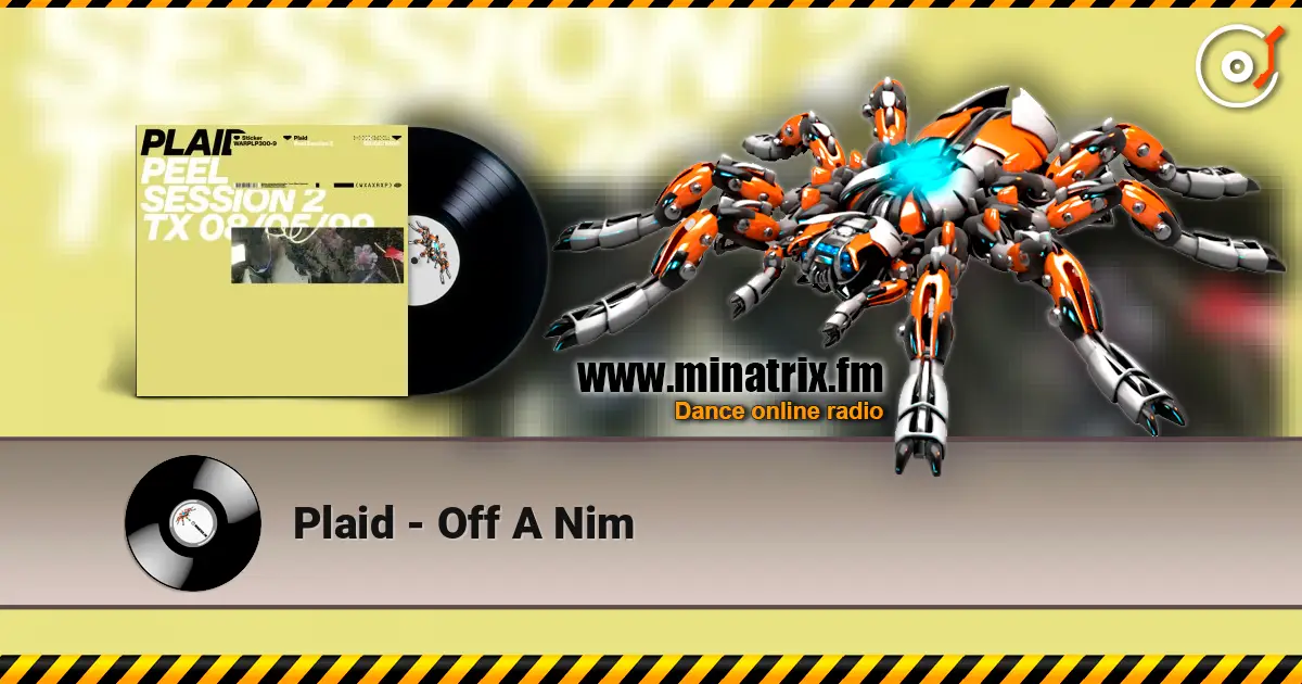 Plaid - Off A Nim жоғары сапада онлайн тыңдау | Minatrix.FM