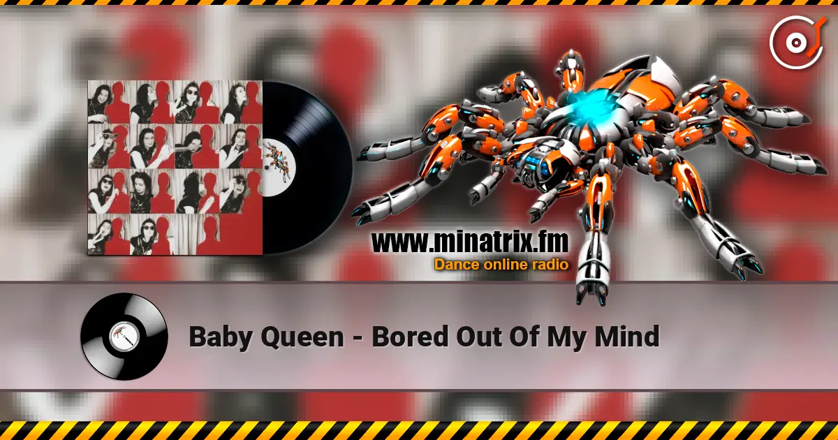 Baby Queen - Bored Out Of My Mind жоғары сапада онлайн тыңдау | Minatrix.FM