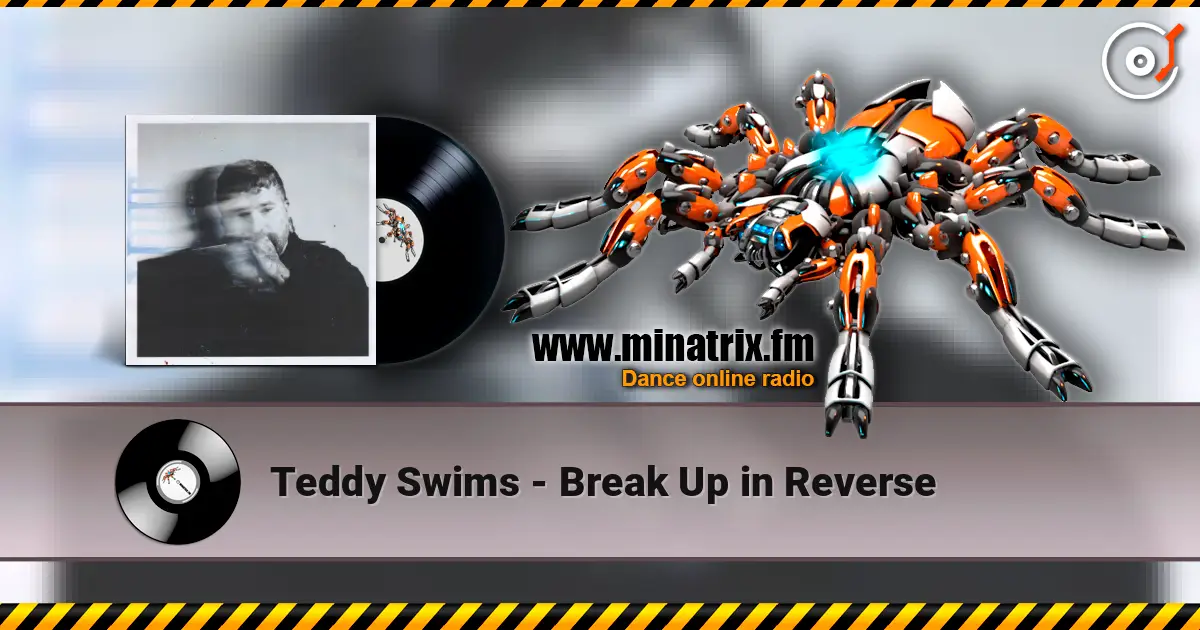 Teddy Swims - Break Up in Reverse жоғары сапада онлайн тыңдау | Minatrix.FM