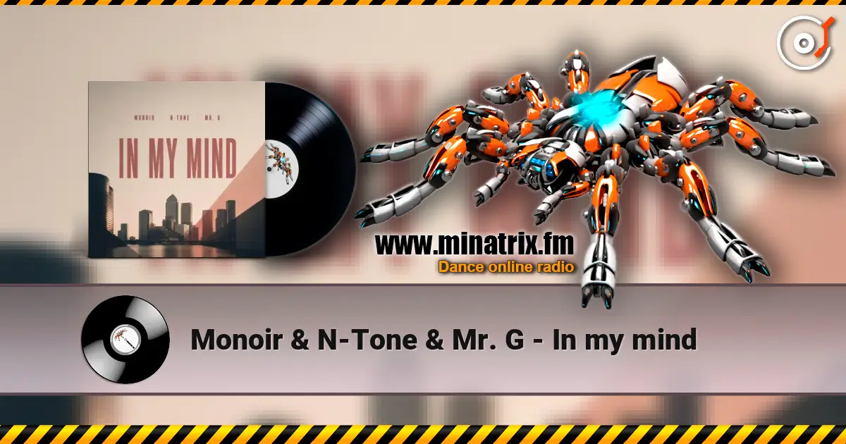 Monoir & N-Tone & Mr. G - In my mind жоғары сапада онлайн тыңдау | Minatrix.FM