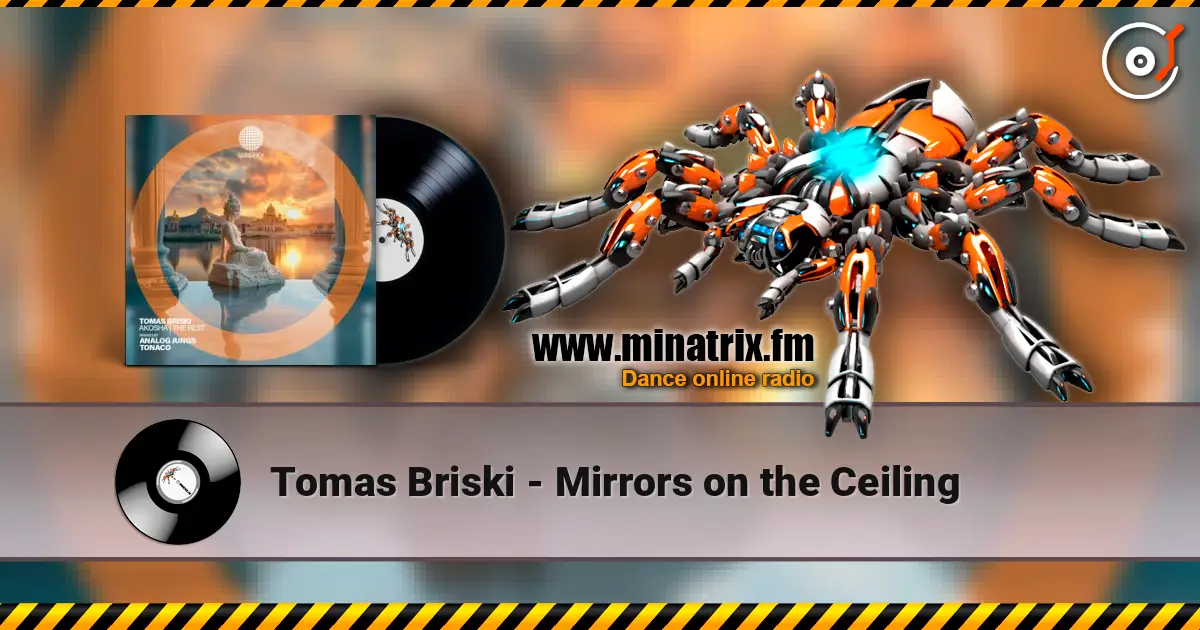 Tomas Briski - Mirrors on the Ceiling жоғары сапада онлайн тыңдау | Minatrix.FM